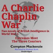 A Charlie Chaplin War by  Compton Mackenzie audiobook