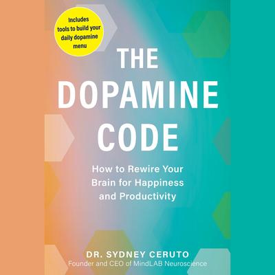 The Dopamine Code by Sydney Ceruto audiobook