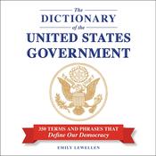 The Dictionary of the United States Government by  Emily Lewellen audiobook