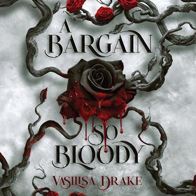 A Bargain So Bloody by Vasilisa Drake audiobook