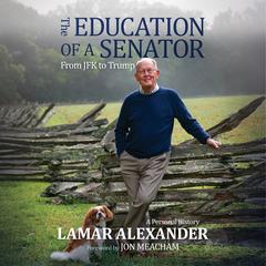 The Education of a Senator by Sen. Lamar Alexander audiobook