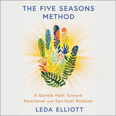The Five Seasons Method by Leda Elliott audiobook