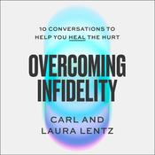 Overcoming Infidelity by  Carl Lentz audiobook