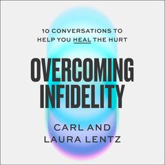 Overcoming Infidelity by Carl Lentz audiobook