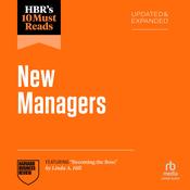 HBR's 10 Must Reads for New Managers, Updated and Expanded (featuring “Becoming the Boss” by Linda A. Hill) by  Daniel Goleman audiobook