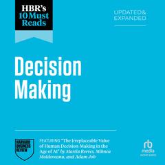 HBR's 10 Must Reads on Decision-Making, Updated and Expanded (featuring 