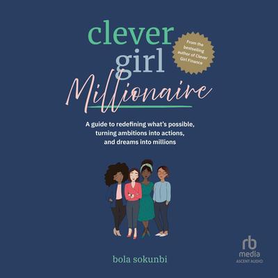 Clever Girl Millionaire by Bola Sokunbi audiobook