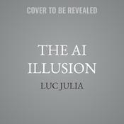 The AI Illusion by  Luc Julia audiobook