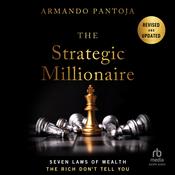The Strategic Millionaire, Expanded Edition by  Armando Pantoja audiobook