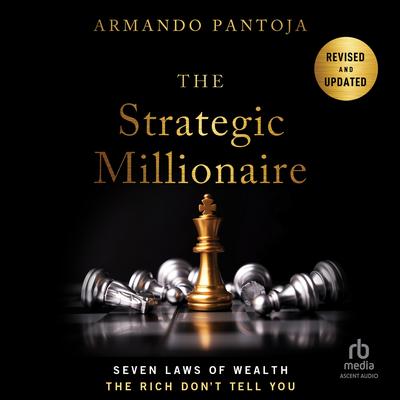 The Strategic Millionaire, Expanded Edition by Armando Pantoja audiobook