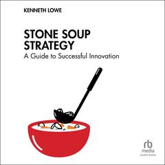 Stone Soup Strategy by Kenneth Lowe audiobook