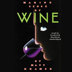 Making Sense of Wine by Matt Kramer audiobook