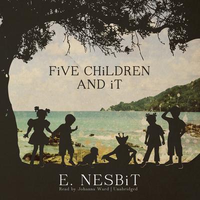 Five Children and It by E. Nesbit audiobook