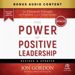 The Power of Positive Leadership, Revised & Updated by Jon Gordon audiobook