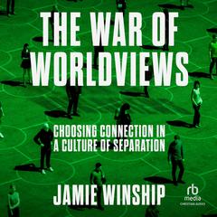 The War of Worldviews by Jamie Winship audiobook