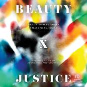 Beauty and Justice by  Makoto Fujimura audiobook