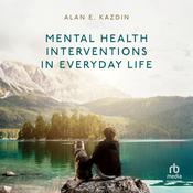 Mental Health Interventions in Everyday Life by  Alan E. Kazdin audiobook
