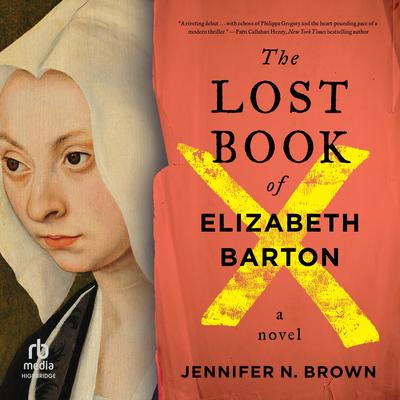 The Lost Book of Elizabeth Barton by Jennifer N. Brown audiobook