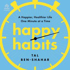 Happy Habits by Tal Ben-Shahar audiobook