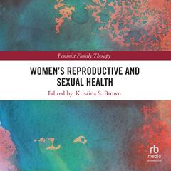 Women’s Reproductive and Sexual Health by  audiobook