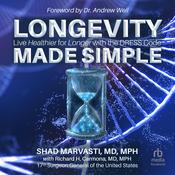LONGEVITY MADE SIMPLE by  Shad Marvasti, MD, MPH audiobook