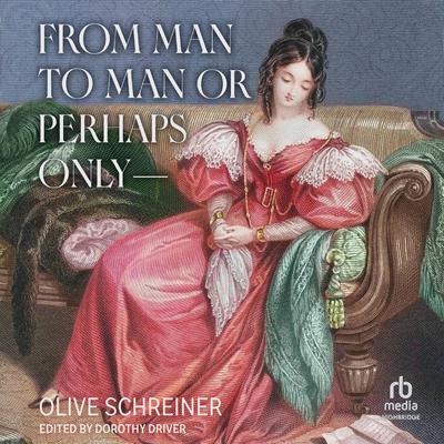 From Man to Man or Perhaps Only— by Olive Schreiner audiobook