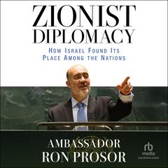 Zionist Diplomacy by Ambassador Ron Prosor audiobook
