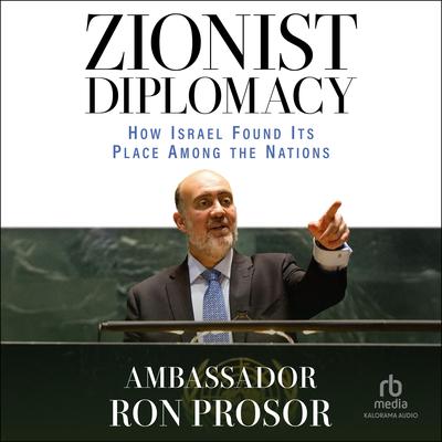 Zionist Diplomacy by Ambassador Ron Prosor audiobook