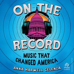 On the Record by Anna Harwell Celenza audiobook