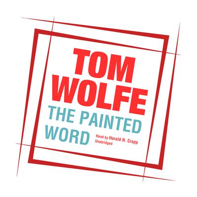 The Painted Word by Tom Wolfe audiobook