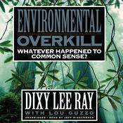 Environmental Overkill by  Dixy Lee Ray audiobook