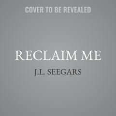 Reclaim Me by J.L. Seegars audiobook