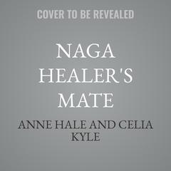 Naga Healer's Mate by Celia Kyle audiobook