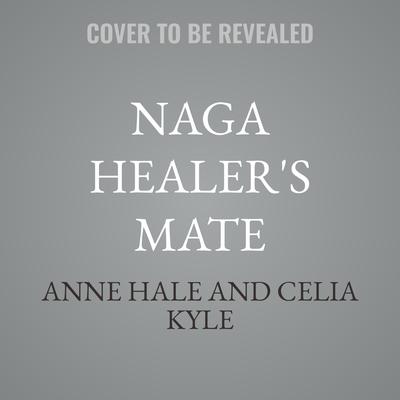 Naga Healer's Mate by Celia Kyle audiobook