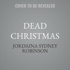 Dead Christmas by Jordaina Sydney Robinson audiobook