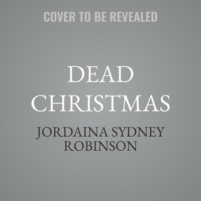 Dead Christmas by Jordaina Sydney Robinson audiobook