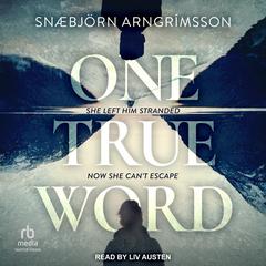 One True Word by Snæbjörn Arngrímsson audiobook