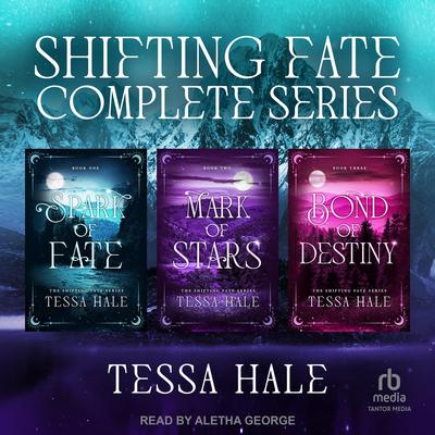 Shifting Fate Boxed Set, Books 1-3 by Tessa Hale audiobook