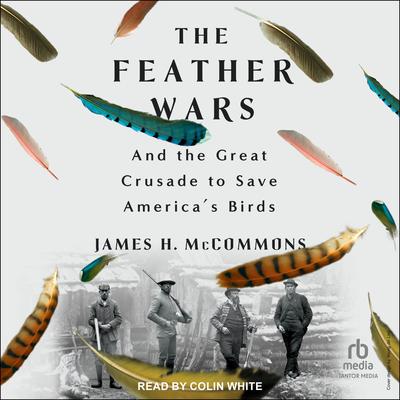 The Feather Wars by James H. McCommons audiobook
