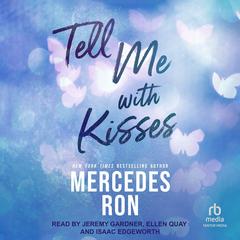 Tell Me with Kisses by Mercedes Ron audiobook