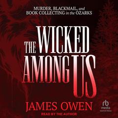 The Wicked Among Us by James Owen audiobook