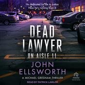 Dead Lawyer on Aisle 11 by  John Ellsworth audiobook