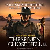 These Men Chose Hell by  J.A. Johnstone audiobook