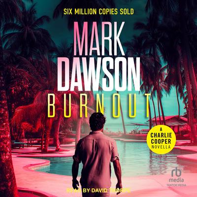 Burnout by Mark Dawson audiobook
