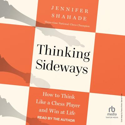 Thinking Sideways by Jennifer Shahade audiobook
