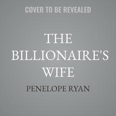 The Billionaire's Wife by Penelope Ryan audiobook
