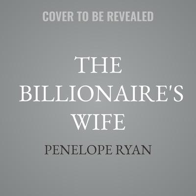 The Billionaire's Wife by Penelope Ryan audiobook