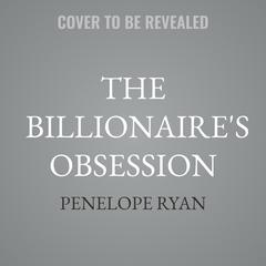 The Billionaire's Obsession by Penelope Ryan audiobook