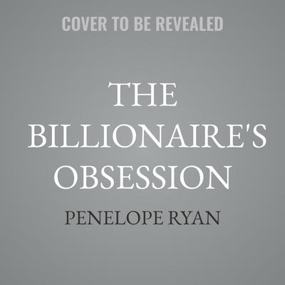 The Billionaire's Obsession by Penelope Ryan audiobook