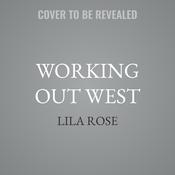 Working Out West by  Lila Rose audiobook